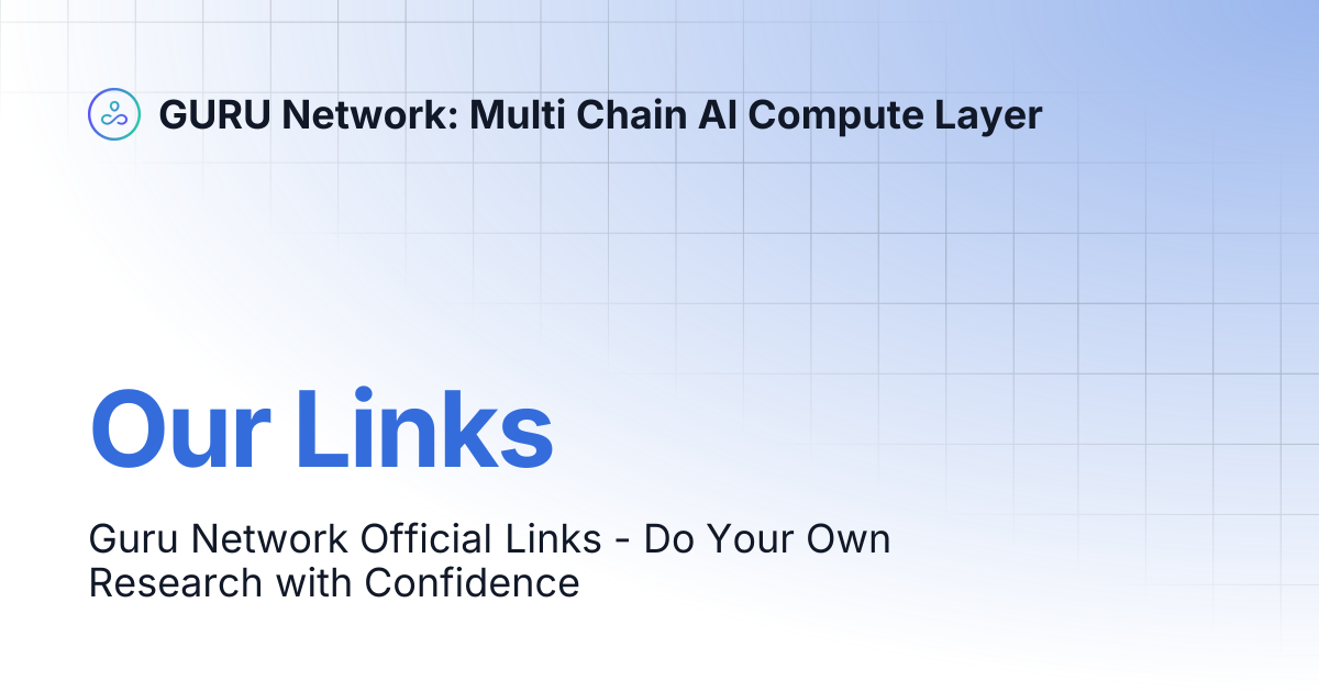Our Links | GURU Network: Multi Chain AI Compute Layer